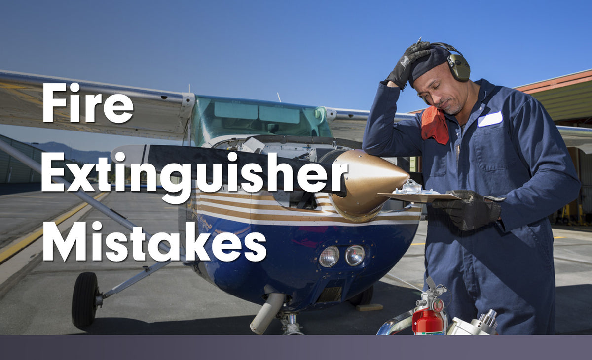 10 Common Fire Extinguisher Mistakes in General Aviation H3R Aviation